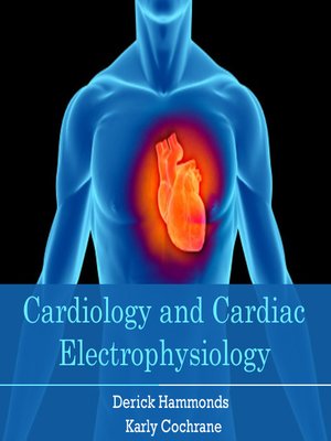 cover image of Cardiology and Cardiac Electrophysiology